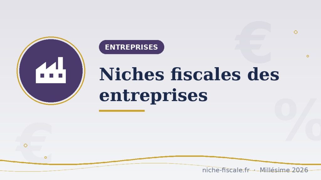 Niches fiscales des entreprises : les dispositifs 2026