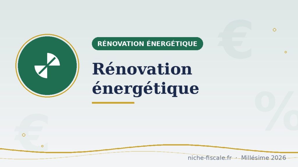 Rénovation énergétique : toutes les aides fiscales 2026