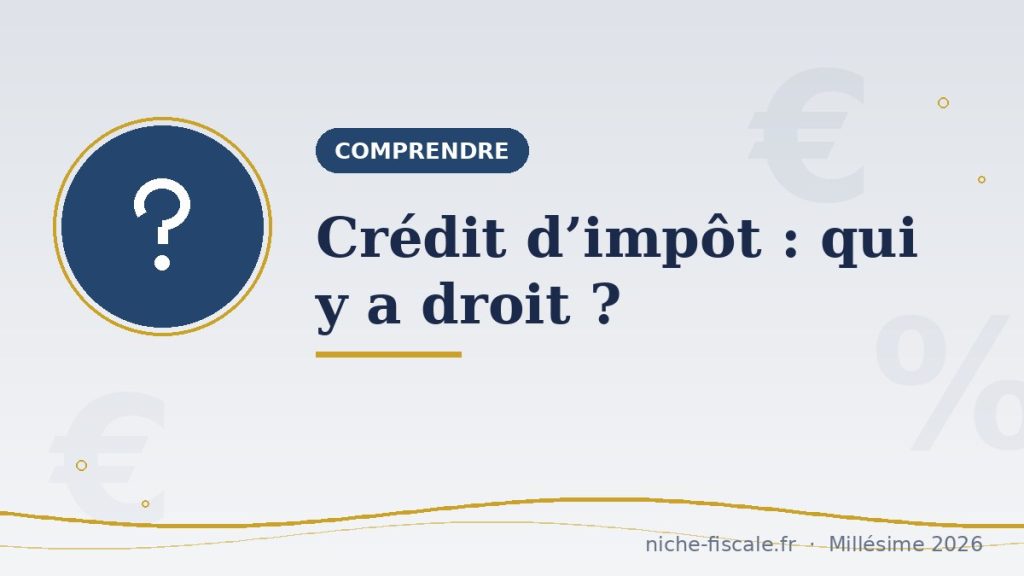 Crédit d’impôt : qui y a droit et comment l’obtenir en 2026